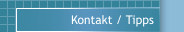Kontakt / Tipps